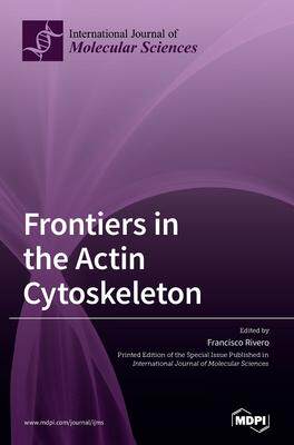 [预订]Frontiers in the Actin Cytoskeleton 9783039365654