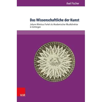 预订 Das Wissenschaftliche der Kunst: Johann Nikolaus Forkel als Akademischer Musikdirektor in Göttingen 艺术的科学方面