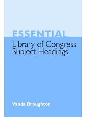 预订 Essential Library of Congress Subject Headings 美国国会图书馆基本主题词表: 9781856046183