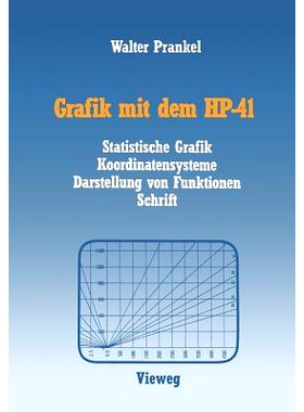 预订 Grafik mit dem HP-41: Statistische Grafik Koordinatensysteme Darstellung von Funktionen Schrift: 9783528044558