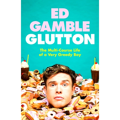 预订 Glutton: The Multi-Course Life of A Very Greedy Boy 暴食:一个贪吃男孩的多菜生活: 9781787636316