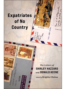 预订 Expatriates of No Country: The Letters of Shirley Hazzard and Donald Keene 何处为家：雪莉·哈扎德和唐纳德·基恩的书