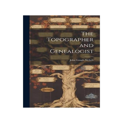[预订]The Topographer and Genealogist 9781020845680