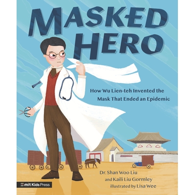 How Wu Lien-Teh Invented the Mask That E