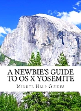预订 A Newbie’s Guide to OS X Yosemite: Switching Seamlessly from Windows to Mac: 9781503148574