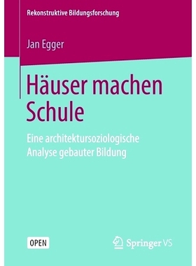 预订 Häuser machen Schule: Eine architektursoziologische Analyse gebauter Bildung: 9783658266523