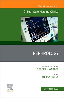 【预订】Nephrology, an Issue of Critical Care Nursing Clinics of North Ameri 9780323939591