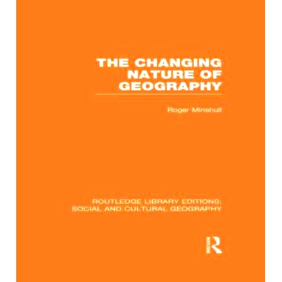 预订 The Changing Nature of Geography (RLE Social & Cultural Geography) 地理学的不断变化的本质: 9780415733564