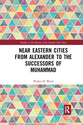 [预订]Near Eastern Cities from Alexander to the Successors of Muhammad 9781032177748