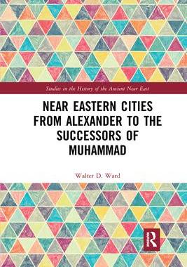[预订]Near Eastern Cities from Alexander to the Successors of Muhammad 9781032177748
