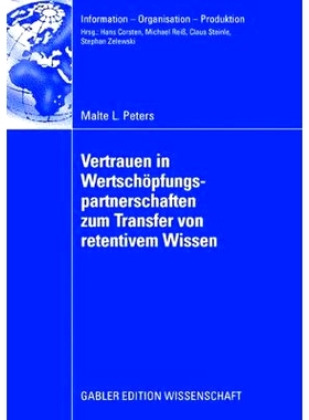 预订 Vertrauen in Wertschöpfungspartnerschaften zum Transfer von retentivem Wissen: Eine Analyse auf Basis realwissensc