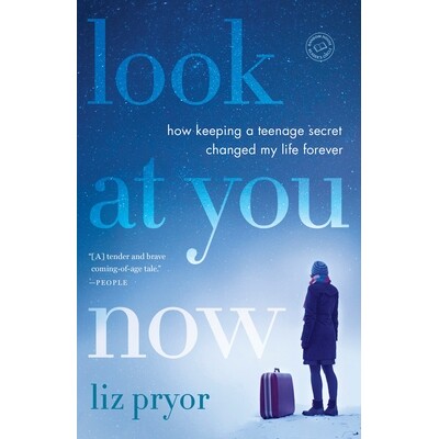 预订 Look at You Now: How Keeping a Teenage Secret Changed My Life Forever 立即查看您：保留青少年秘密如何永远改变我的生