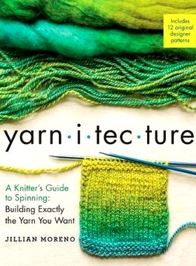 预订 Yarnitecture: A Knitter’s Guide to Spinning: Building Exactly the Yarn You Want: 9781612125213