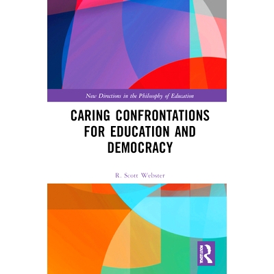 预订 Caring Confrontations for Education and Democracy 教育作为自我与社会的对抗: 9781138290297