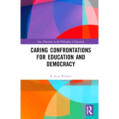 预订 Caring Confrontations for Education and Democracy 教育作为自我与社会的对抗: 9781138290297