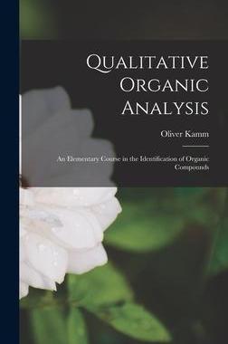 [预订]Qualitative Organic Analysis; an Elementary Course in the Identification of Organic Compounds 9781018593920