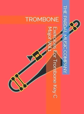 预订 Exercices For Trombone Key C Major Vol.1: Trombone: 9798686085435