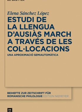 【预订】Estudi de la llengua d’Ausiàs March a través de les col•locaci 9783110275193