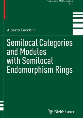 【预订】Semilocal Categories and Modules with Semilocal Endomorphism Rings