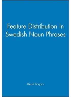 预订 Feature Distribution In Swedish Noun Phrases 瑞典名词短语的特色整理: 9780631208716