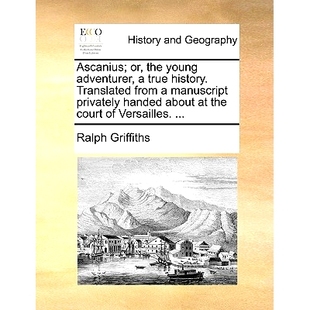 Cour Ascanius; Manuscript the Translated about True Handed History. Adventurer Privately Young from 预订