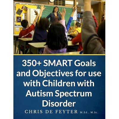 预订 350+ SMART Goals and Objectives for use with Children with Autism Spectrum Disorder: 9781491081396