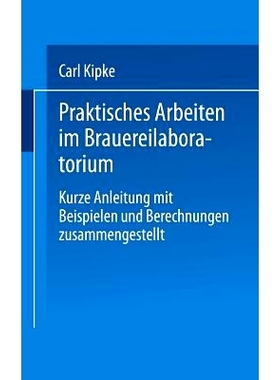 预订 Praktisches Arbeiten im Brauereilaboratorium: Kurze Anleitung mit Beispielen und Berechnungen zusammengestellt: 978