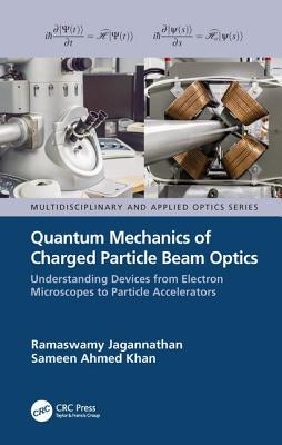 【预订】Quantum Mechanics of Charged Particle Beam Optics: Understanding Devices from Electron Microscopes to Part...