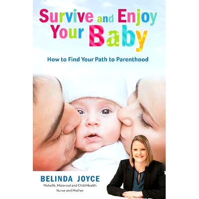 预订 Survive and Enjoy Your Baby: How to Find Your Path to Parenthood: 9781925288698