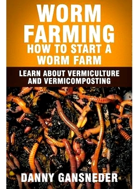 预订 Worm Farming: How to Start a Worm Farm: Learn About Vermiculture and Vermicomposting: 9781512352924