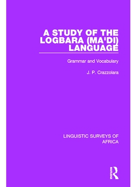 预订 A Study of the Logbara (Ma’di) Language: Grammar and Vocabulary: 9781138093096