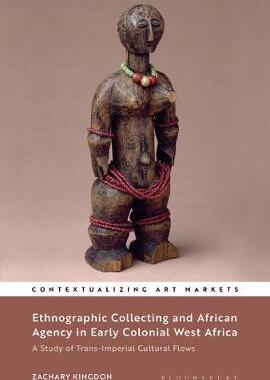 【预订】Ethnographic Collecting and African Agency in Early Colonial West Africa