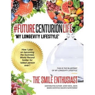 预订 #FUTURECENTURIONLIFE ’My Longevity Lifestyle’: How I Plan on Becoming the Guinness Book World Record Holder for O