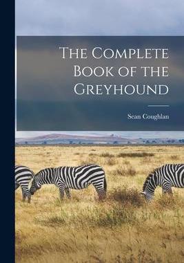 [预订]The Complete Book of the Greyhound 9781014461070