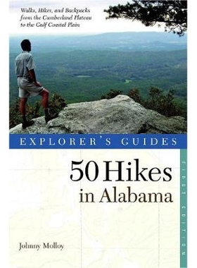 预订 Explorer’s Guide 50 Hikes in Alabama 探险家指南阿拉巴马州50次徒步旅行: 9780881508789