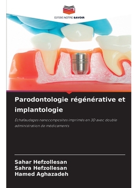 预订 Parodontologie régénérative et implantologie: Échafaudages nanocomposites imprimés en 3D avec double administr