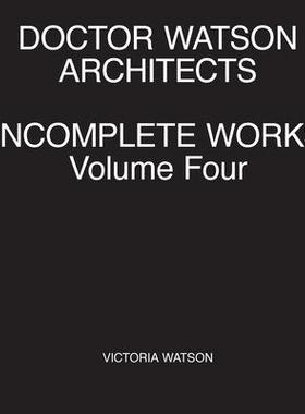 [预订]Doctor Watson Architects Incomplete Works Volume Four 9781838018023