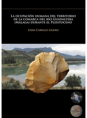 预订 La ocupación humana del territorio de la comarca del río Guadalteba (Málaga) durante el Pleistoceno 更新世人类对