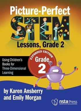 预订 Picture-Perfect Stem Lessons, Grade 2: Expanded Edition * STEM 课程，二年级：扩展版: 9781681408491