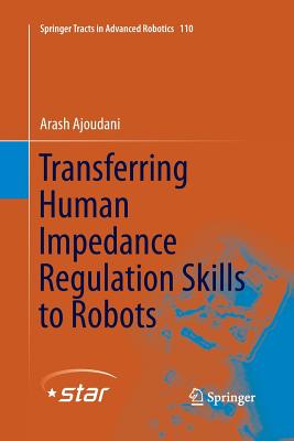 【预订】Transferring Human Impedance Regulation Skills to Robots 书籍/杂志/报纸 科普读物/自然科学/技术类原版书 原图主图