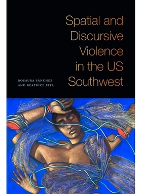 预订 Spatial and Discursive Violence in the US Southwest 美国西南部的空间和话语暴力: 9781478010609