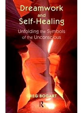 预订 Dreamwork and Self-Healing: Unfolding the Symbols of the Unconscious: 9781855757585