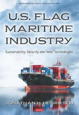 [预订]U.S. Flag Maritime Industry: Sustainability, Security and New Technologies 9781536154801