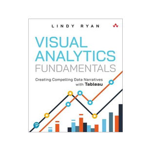 [预订]Visual Analytics Fundamentals: Creating Compelling Data Narratives with Tableau 9780137956821