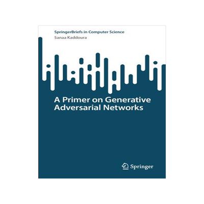 [预订]A Primer on Generative Adversarial Networks 9783031326608