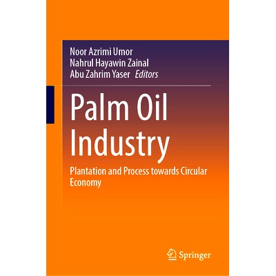 预订 Palm Oil Industry: Plantation and Process Towards Circular Economy 棕榈油行业：走向循环经济的种植业与加工: 97898197