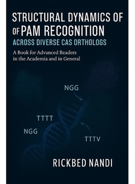 预订 Structural Dynamics Of Pam Recognition Across Diverse Cas Orthologs: A Book for Advanced Readers in the Academia an