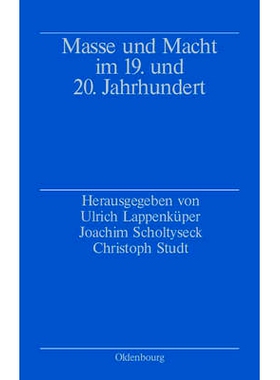 预订 Masse und Macht im 19. und 20. Jahrhundert: Studien zu Schlüsselbegriffen unserer Zeit: 9783486567069