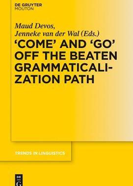 [预订]’COME’ and ’GO’ off the Beaten Grammaticalization Path 9783110335910