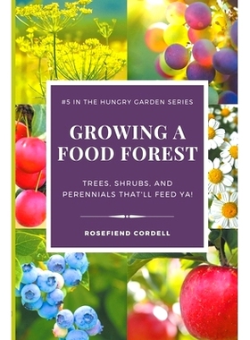预订 Growing a Food Forest - Trees, Shrubs, & Perennials That'll Feed Ya!